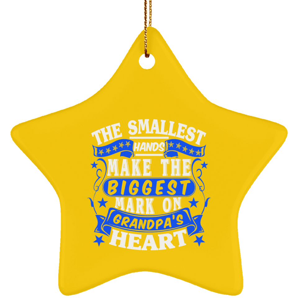 The Smallest Hands Make The Biggest Mark On Grandpa's Heart - Star Ornament