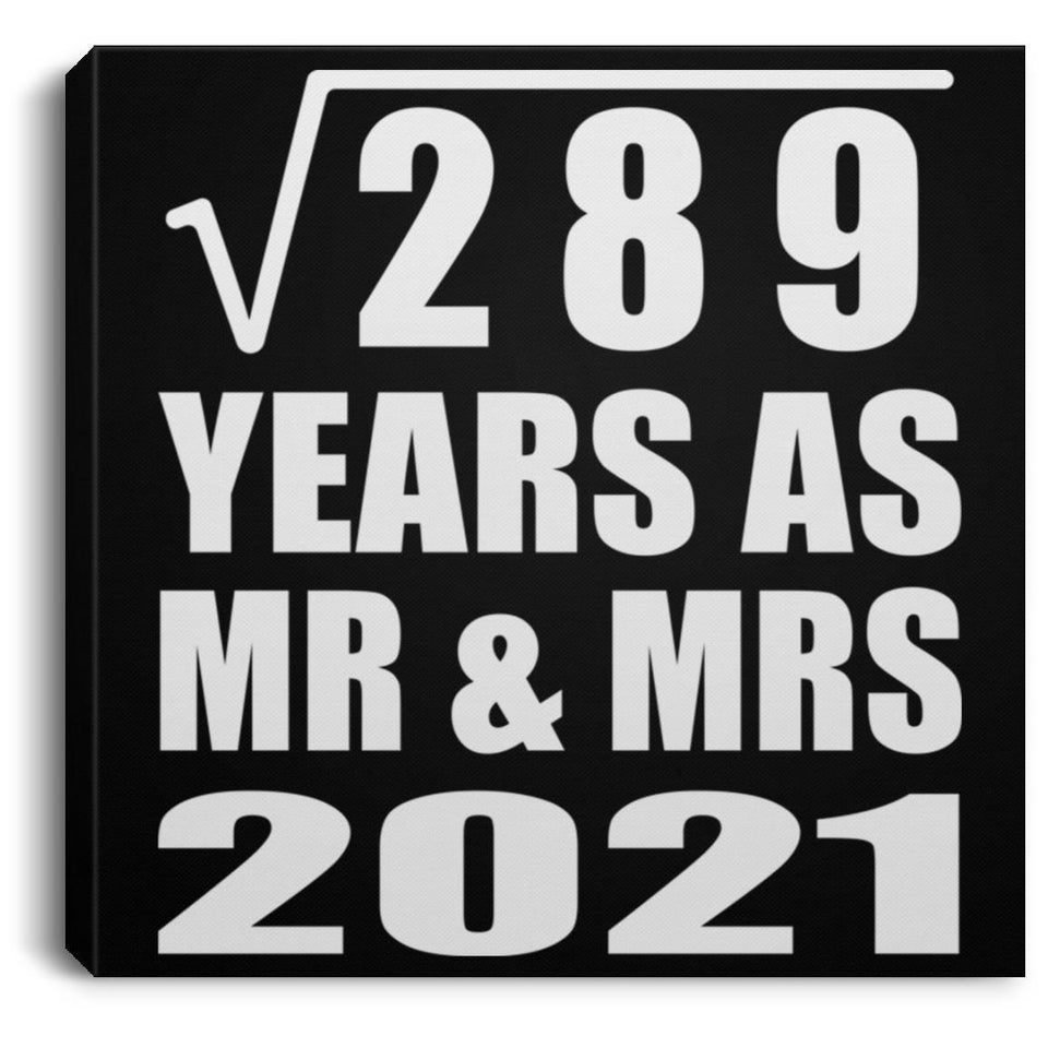 17th Anniversary Square Root of 289 Years As Mr & Mrs 2021 - Canvas Square