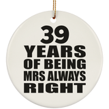 39th Anniversary 39 Years of Being Mrs Always Right - Circle Ornament
