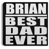 Brian Best Dad Ever - Canvas Square