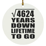 68th Anniversary Square Root of 4624 Years Lifetime To Go - Circle Ornament