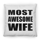 Most Awesome Wife - Throw Pillow