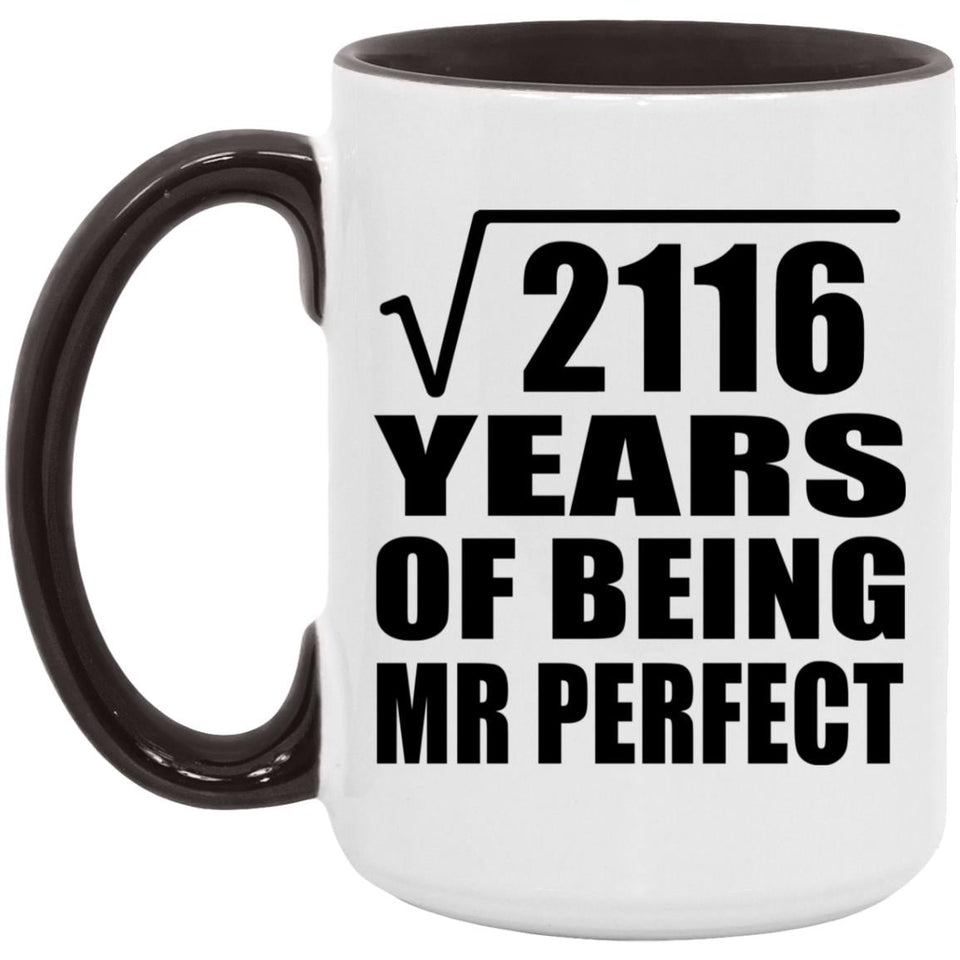 46th Anniversary Square Root of 2116 Years of Mr Perfect - 15oz Accent Mug Black