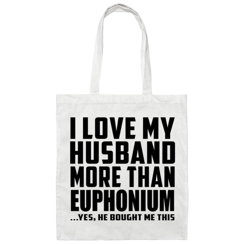 I Love My Husband More Than Euphonium - Tote Bag White