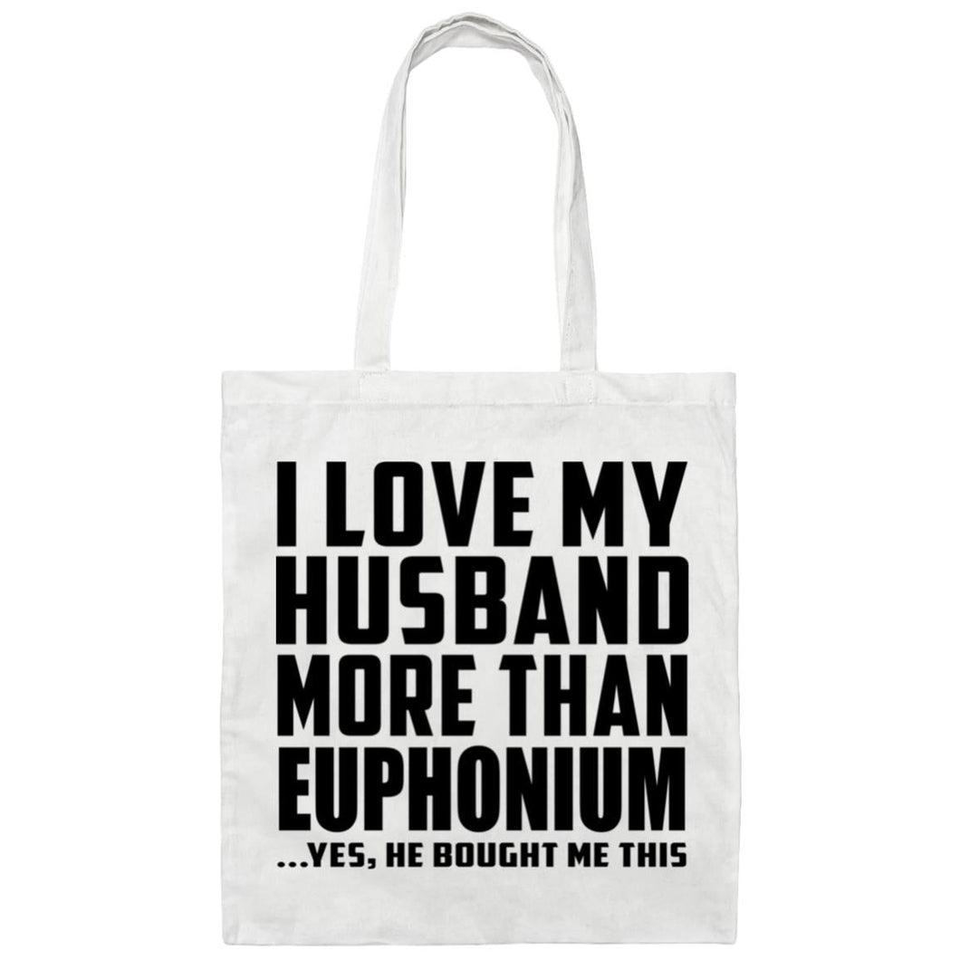 I Love My Husband More Than Euphonium - Tote Bag White