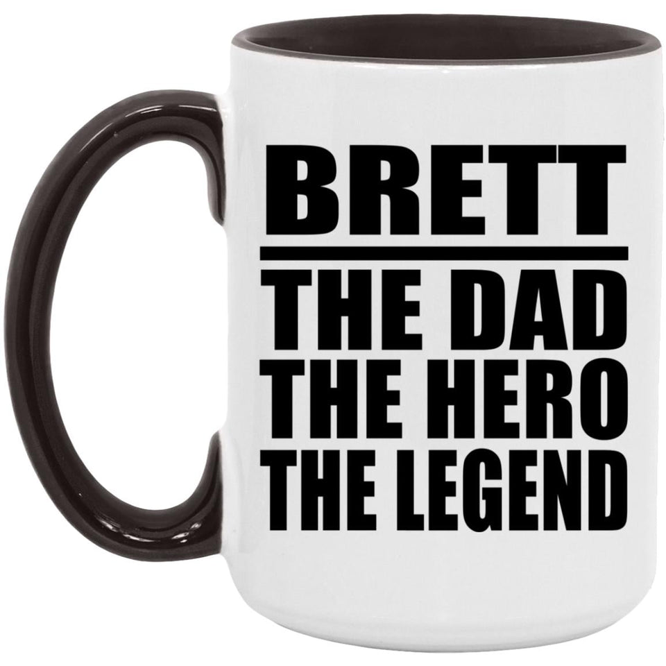 Brett The Dad The Hero The Legend - 15oz Accent Mug Black