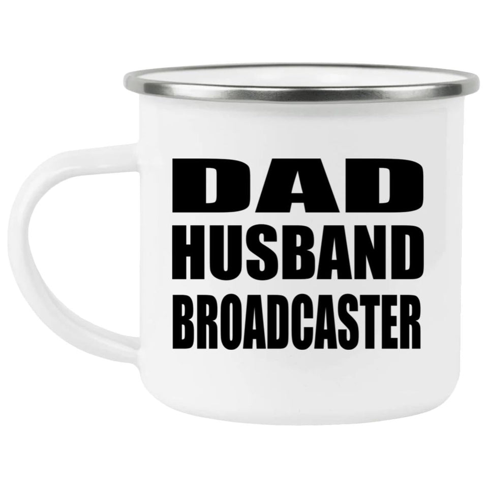 Dad Husband Broadcaster - 12oz Camping Mug