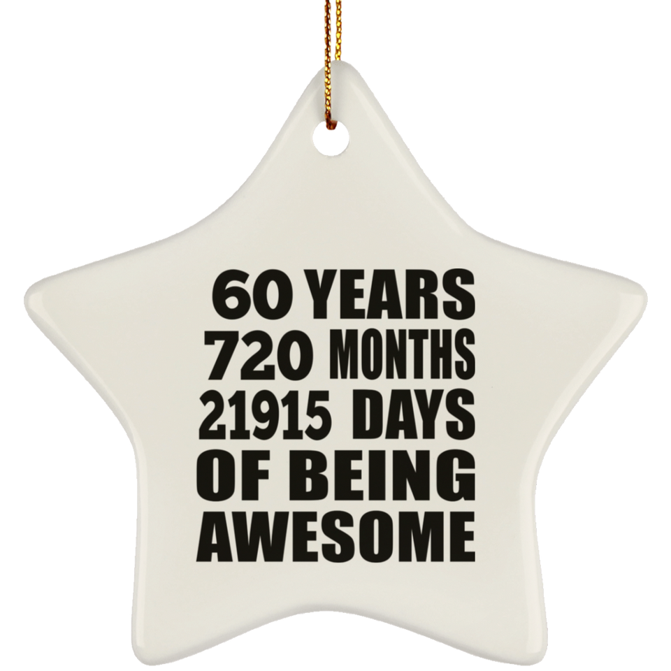 60th Birthday 60 Years 720 Months 21915 Days Of Awesome - Star Ornament