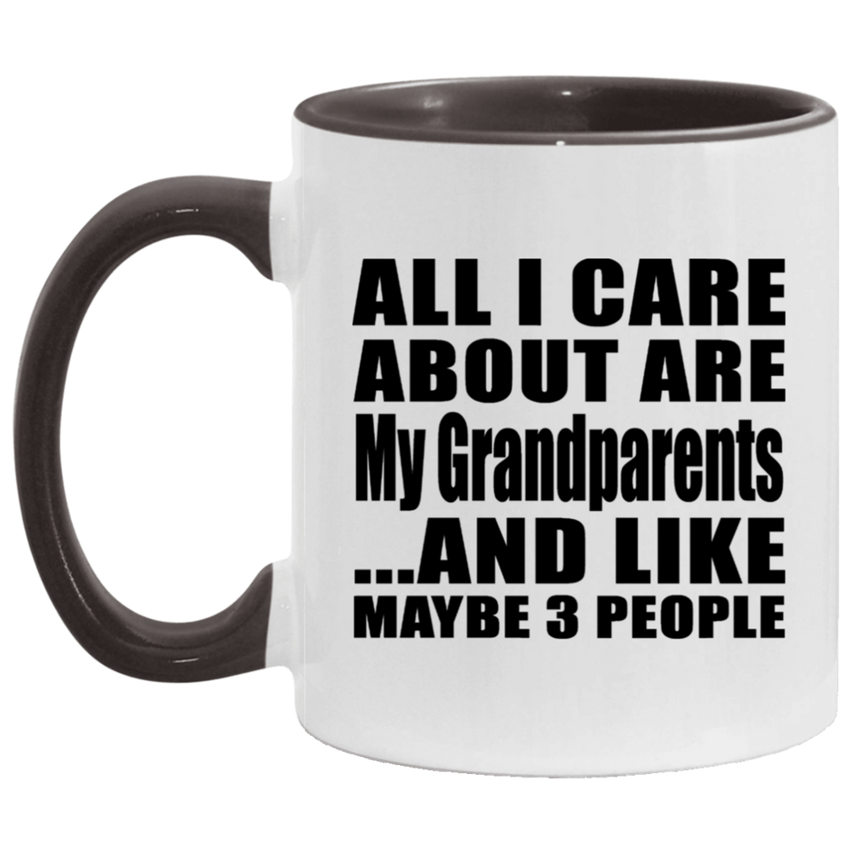 All I Care About Is My Grandparents - 11oz Accent Mug Black