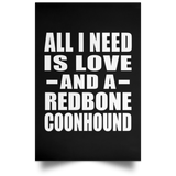 All I Need Is Love And A Redbone Coonhound - Poster Portrait