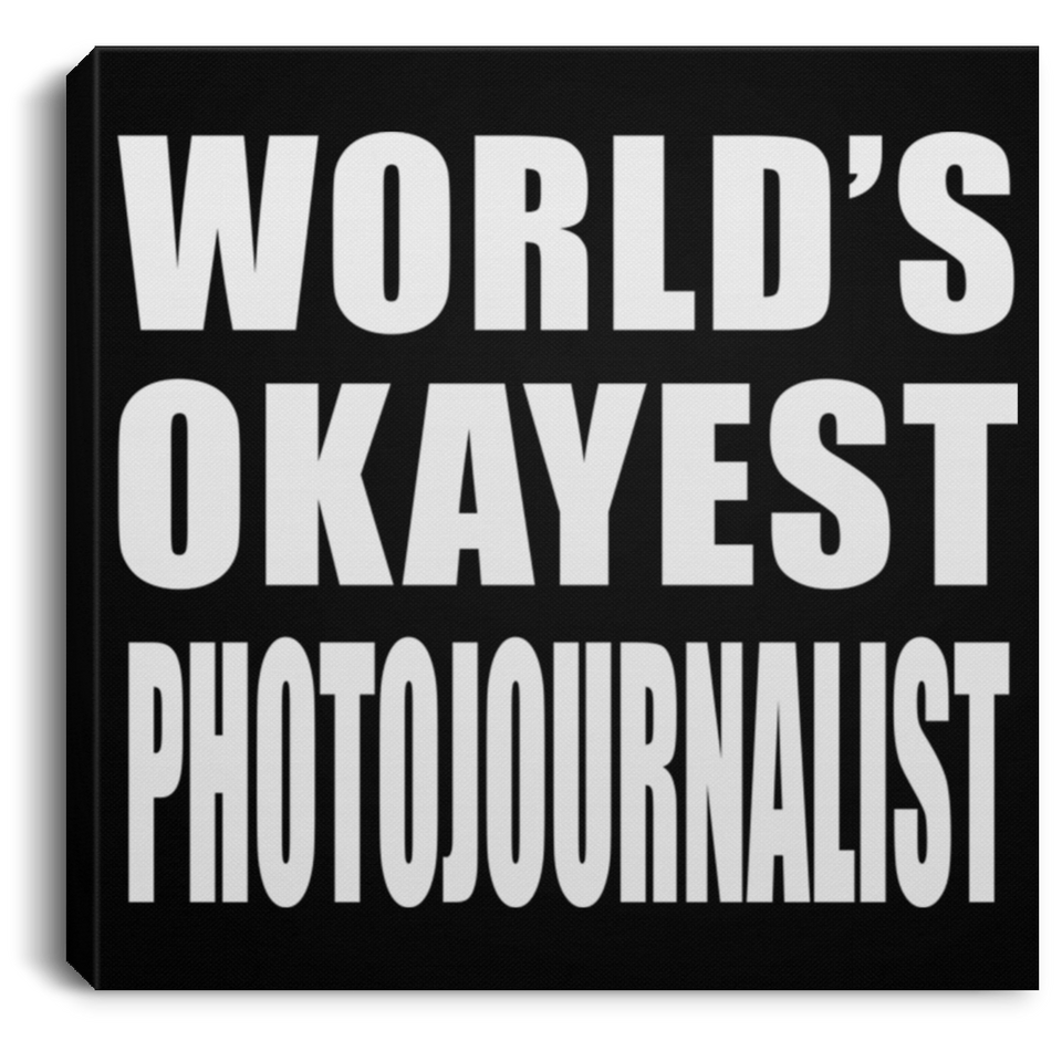 World's Okayest Photojournalist - Canvas Square