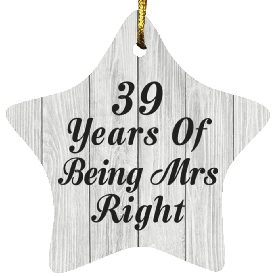 39th Anniversary 39 Years Of Being Mrs Right - Star Ornament F