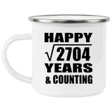 Happy 52nd Anniversary Square Root of 2704 Years & Counting - 12oz Camping Mug