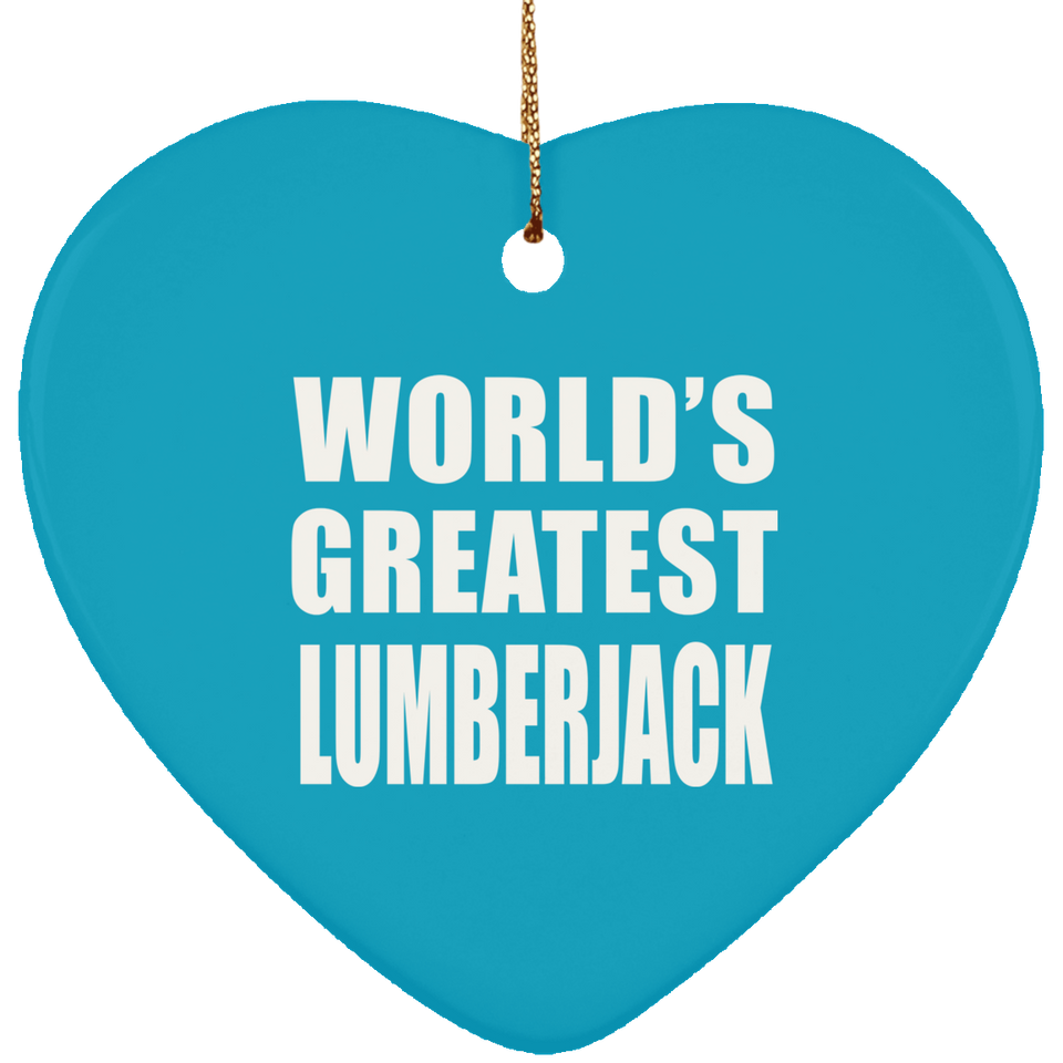 World's Greatest Lumberjack - Heart Ornament