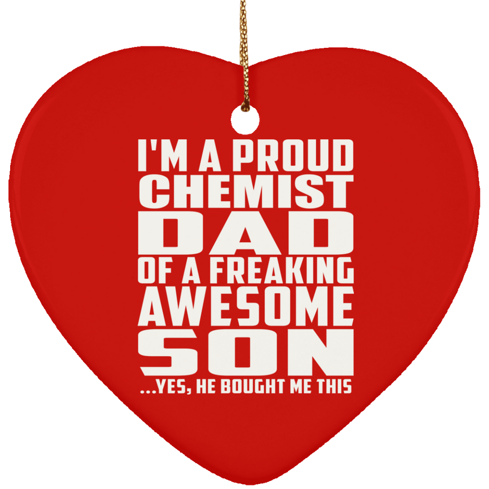Proud Chemist Dad Of Awesome Son - Heart Ornament