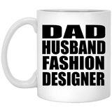 Dad Husband Fashion Designer - 11oz Coffee Mug