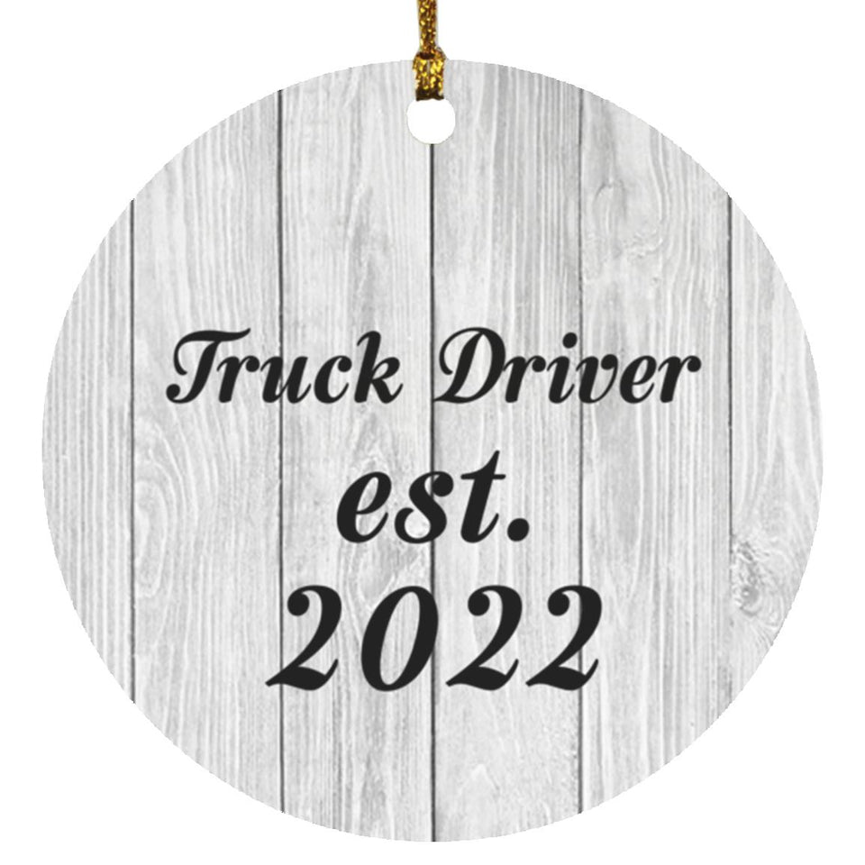 Truck Driver Established Est. 2022 - Circle Ornament F