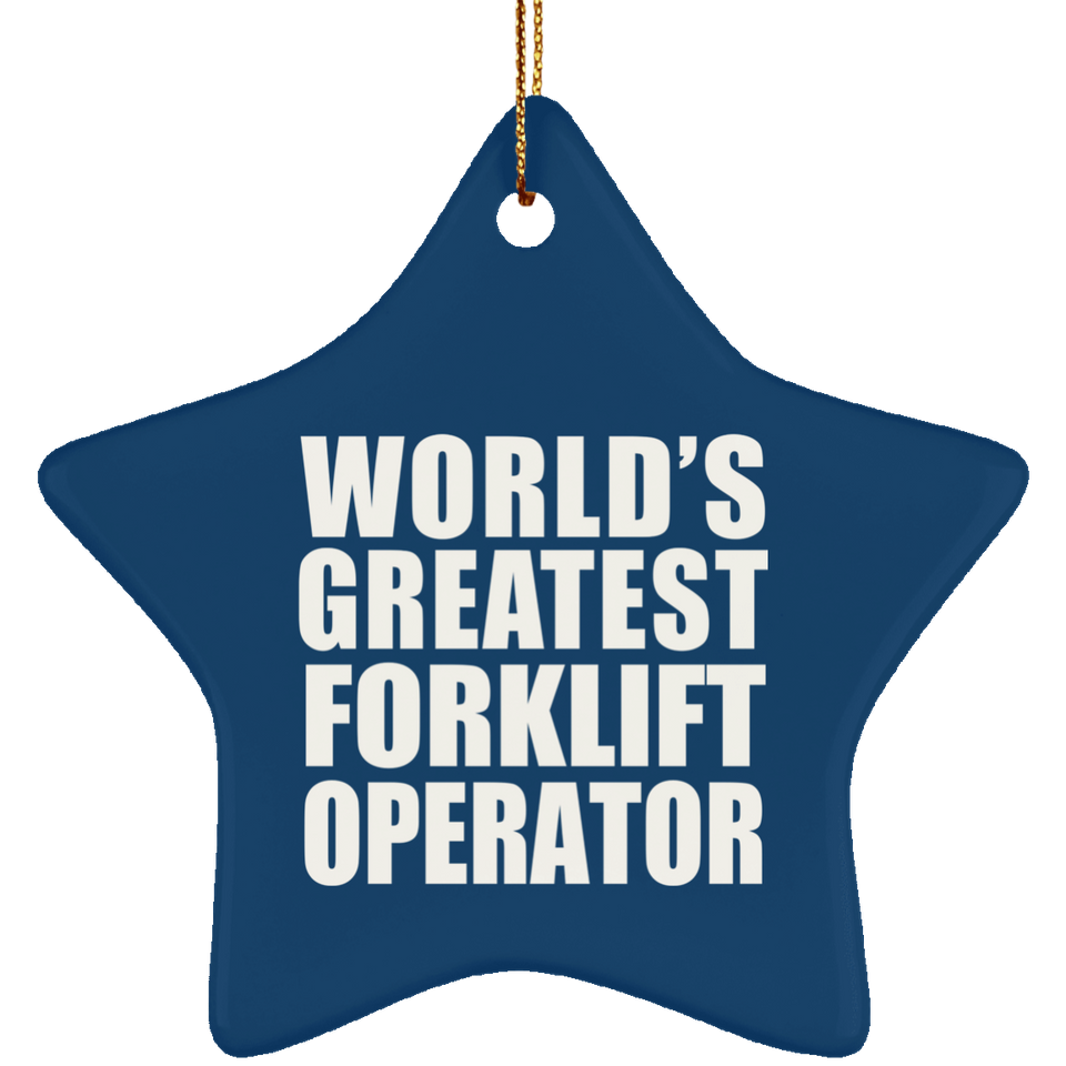 World's Greatest Forklift Operator - Star Ornament