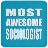 Most Awesome Sociologist - Drink Coaster