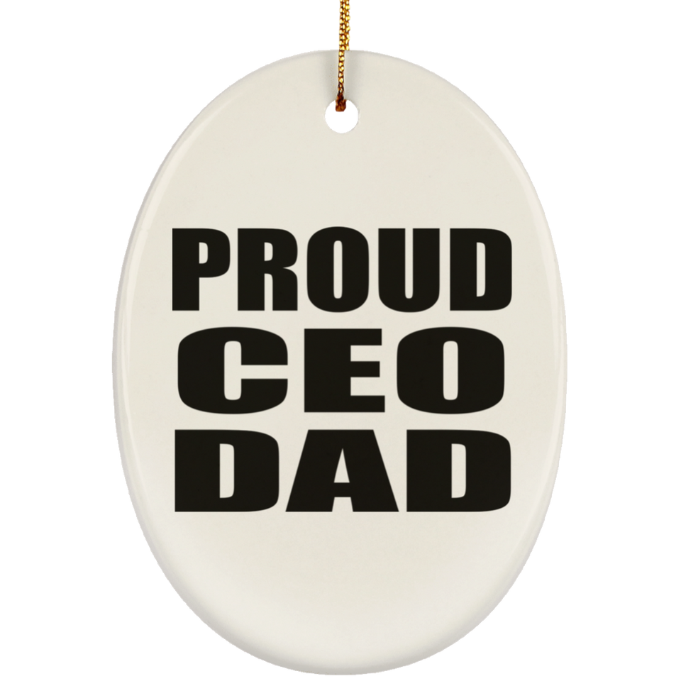 Proud CEO Dad - Oval Ornament