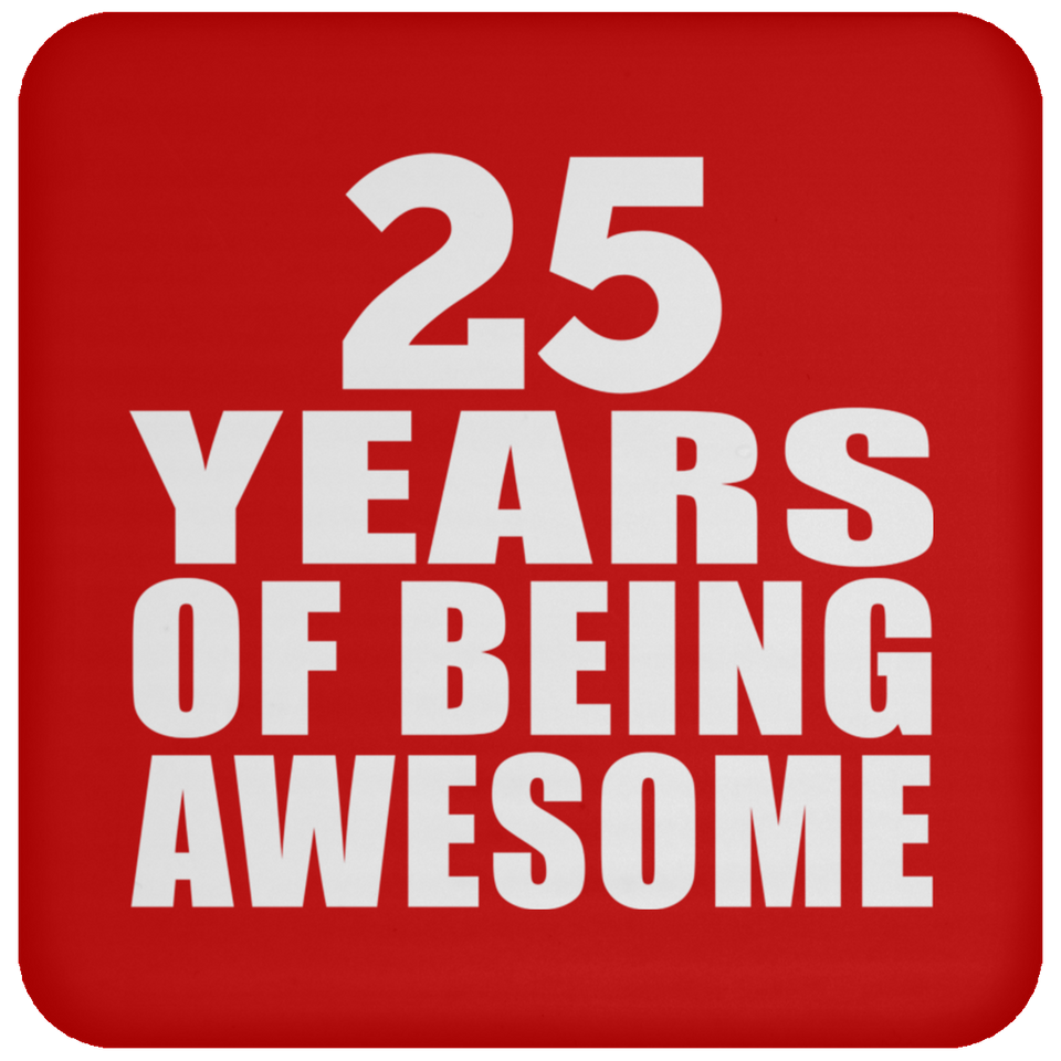 25th Birthday 25 Years Of Being Awesome - Drink Coaster