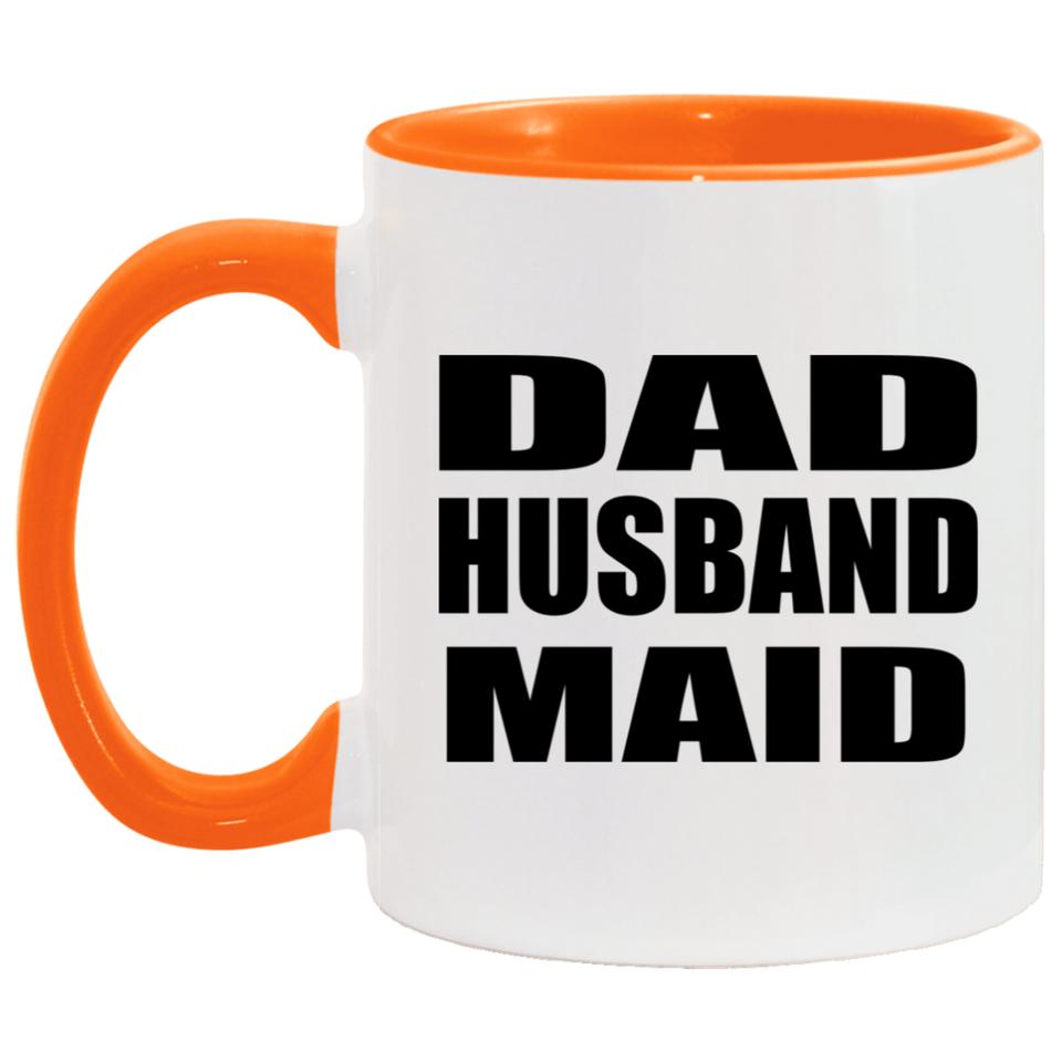 Dad Husband Maid - 11oz Accent Mug Orange