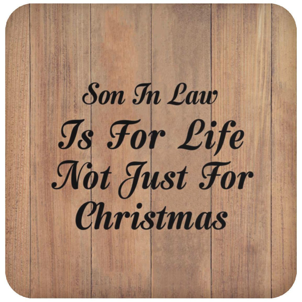 Son In Law Is For Life Not Just For Christmas - Drink Coaster C