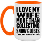 I Love My Wife More Than Collecting Snow Globes - 15oz Accent Mug Orange