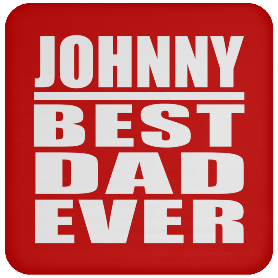 Johnny Best Dad Ever - Drink Coaster