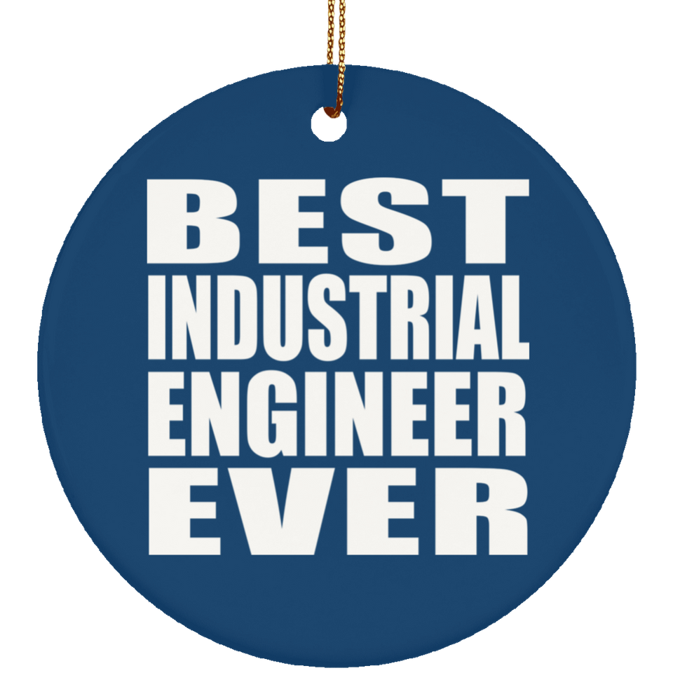 Best Industrial Engineer Ever - Circle Ornament