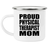 Proud Physical Therapist Mom - 12oz Camping Mug
