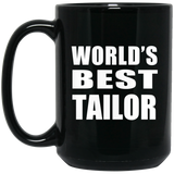World's Best Tailor - 15 Oz Coffee Mug Black