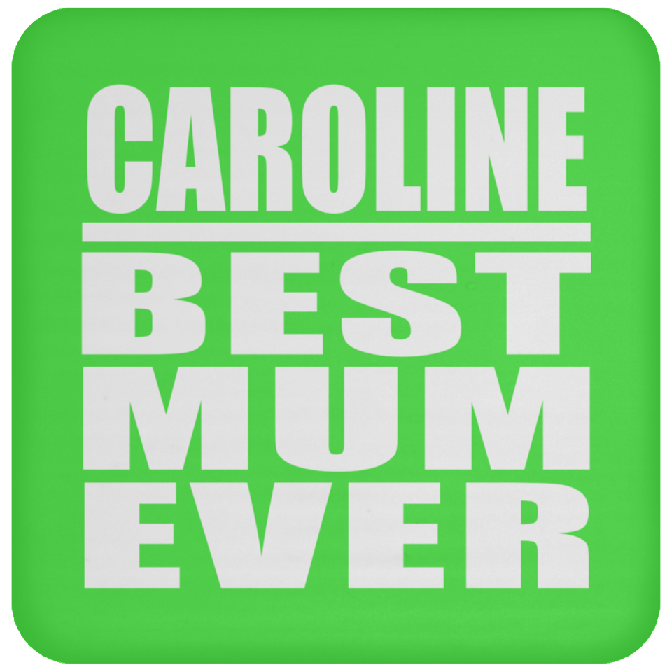 Caroline Best Mum Ever - Drink Coaster