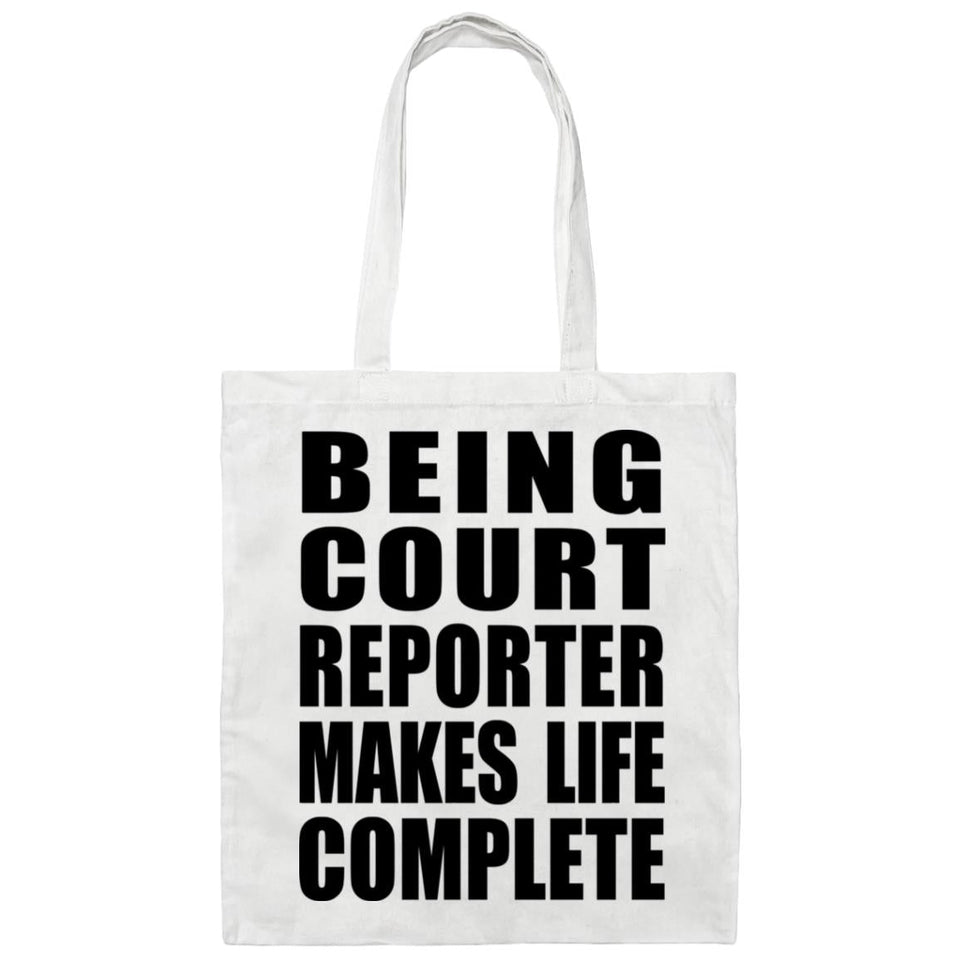 Being Court Reporter Makes Life Complete - Tote Bag White