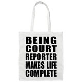 Being Court Reporter Makes Life Complete - Tote Bag White