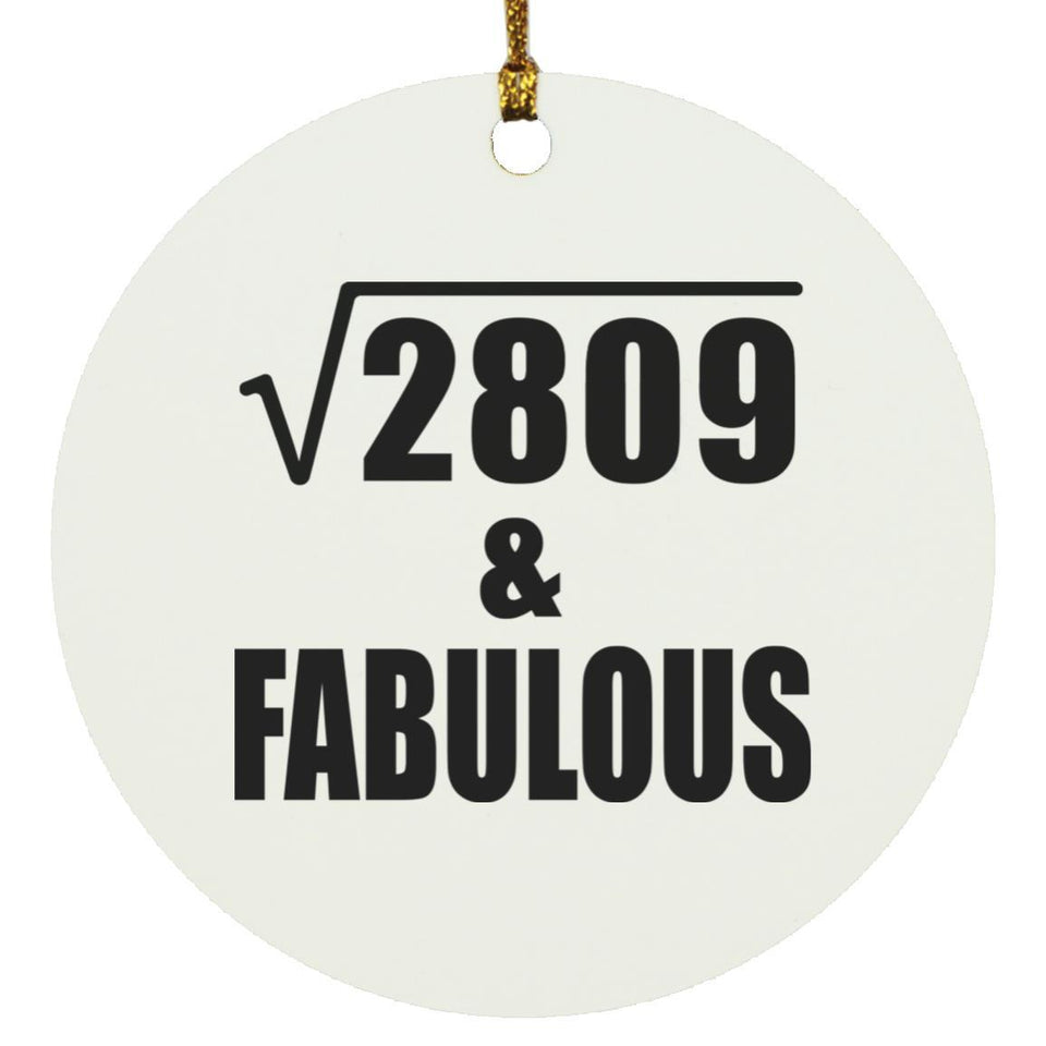 53rd Birthday Square Root of 2809 & Fabulous - Circle Ornament