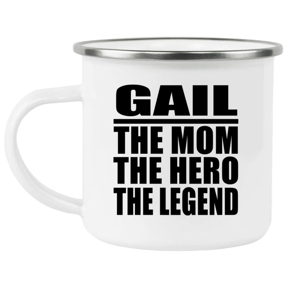 Gail The Mom The Hero The Legend - 12oz Camping Mug
