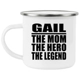 Gail The Mom The Hero The Legend - 12oz Camping Mug
