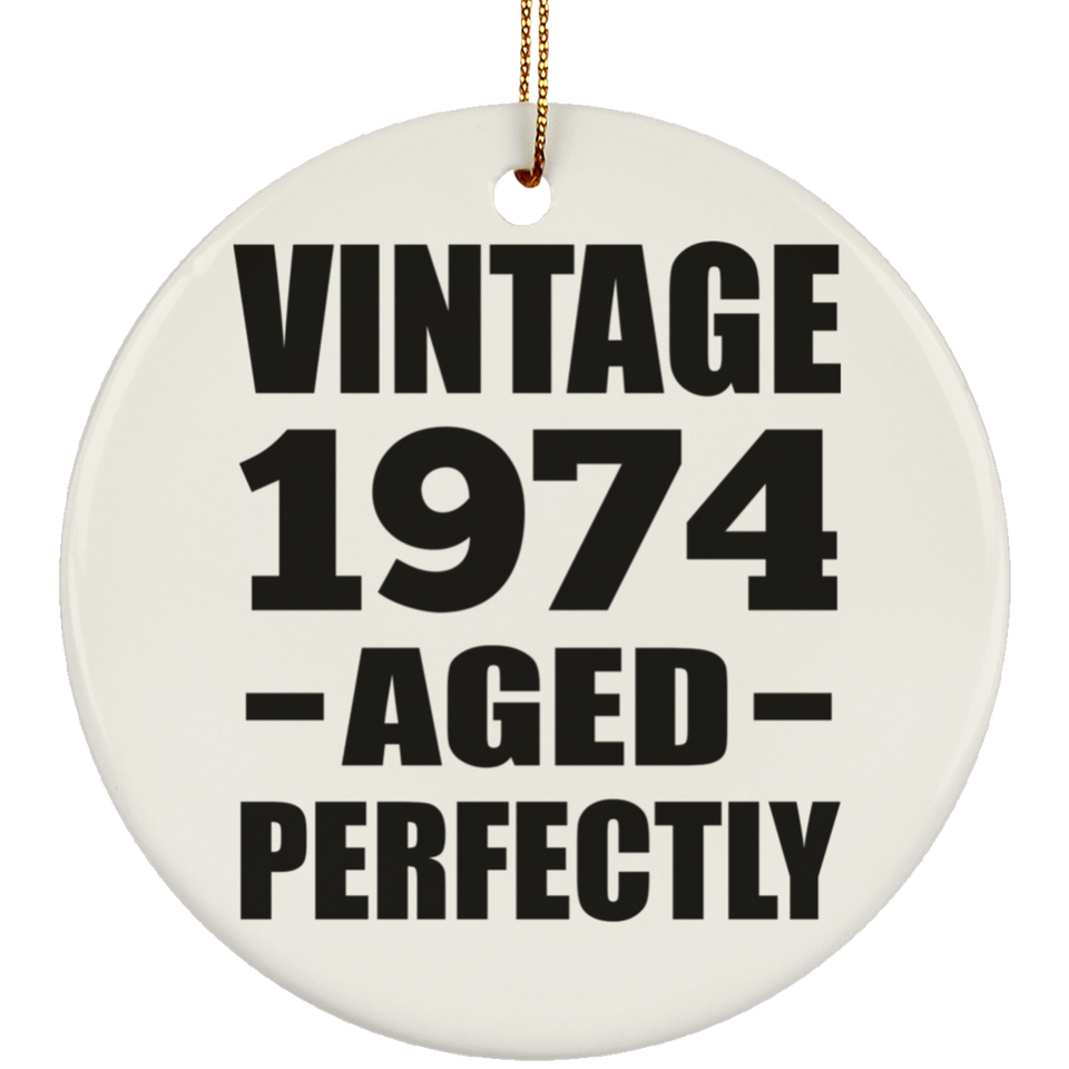 50th Birthday Vintage 1974 Aged Perfectly - Circle Ornament