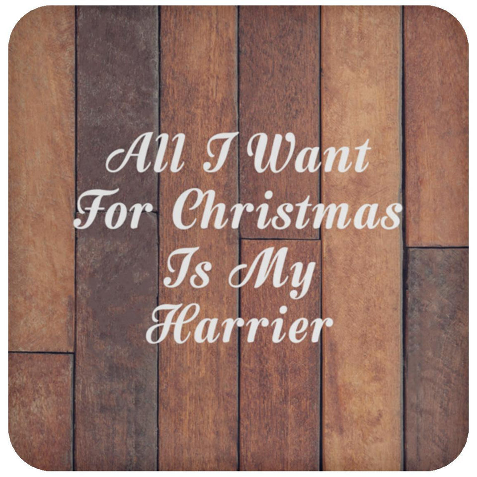 All I Want For Christmas Is My Harrier - Drink Coaster E