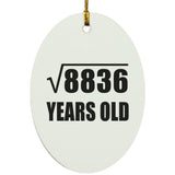 94th Birthday Square Root of 8836 Years Old - Oval Ornament