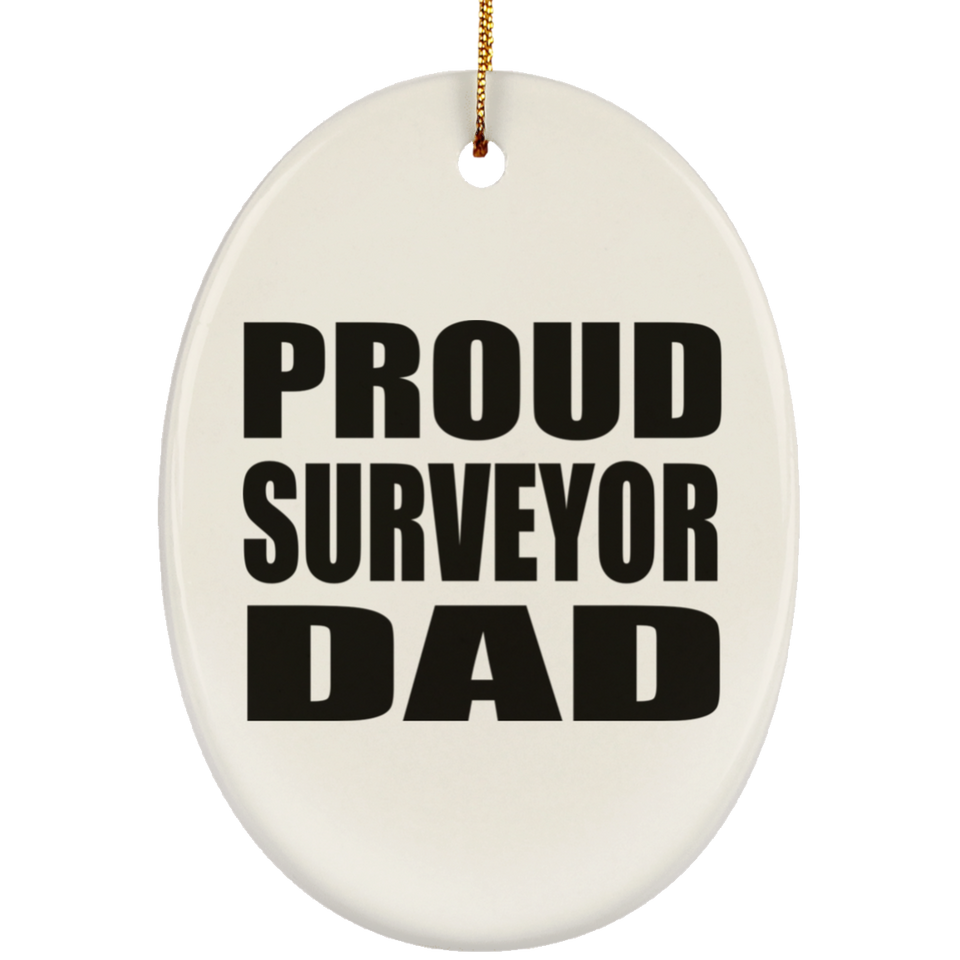 Proud Surveyor Dad - Oval Ornament