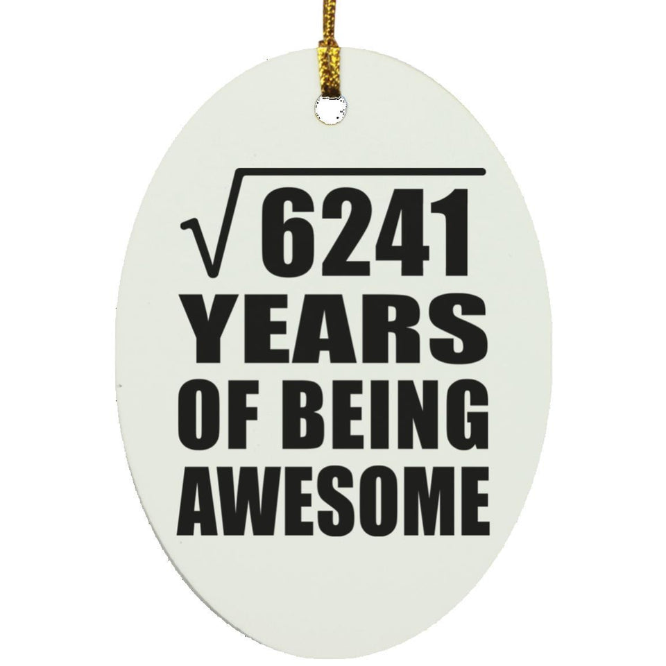 79th Birthday Square Root of 6241 Years of Being Awesome - Oval Ornament