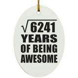 79th Birthday Square Root of 6241 Years of Being Awesome - Oval Ornament