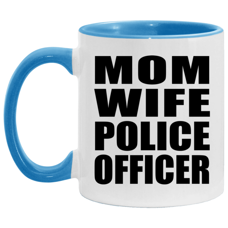 Mom Wife Police Officer - 11oz Accent Mug Blue