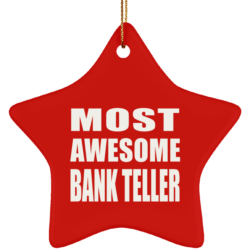 Most Awesome Bank Teller - Star Ornament