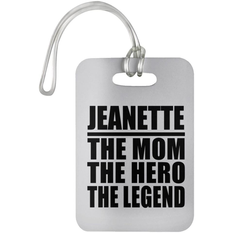 Jeanette The Mom The Hero The Legend - Luggage Bag Tag