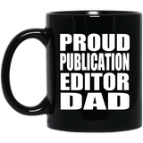 Proud Publication Editor Dad - 11oz Coffee Mug Black