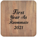 First Year As Roommate 2021 - Drink Coaster C