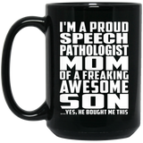 Proud Speech Pathologist Mom Of Awesome Son - 15 Oz Coffee Mug Black